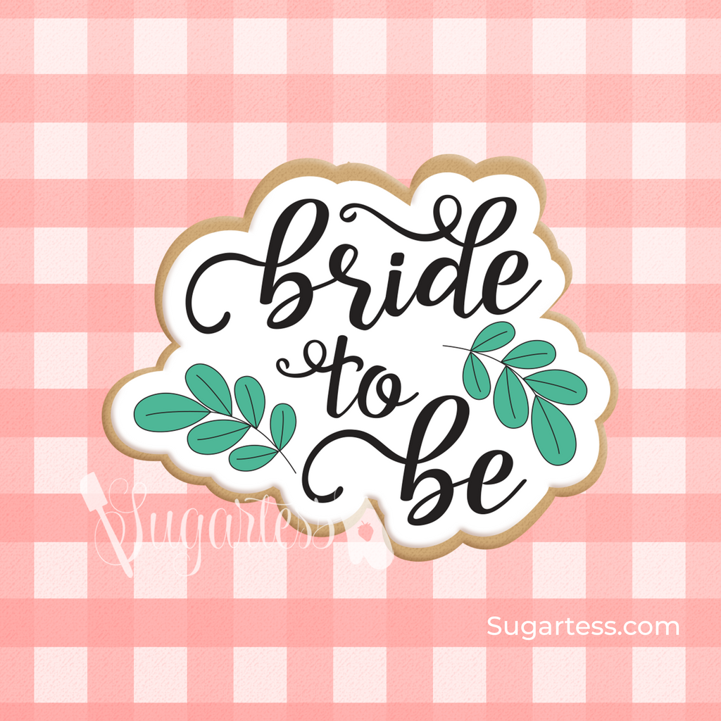 Sugartess custom cookie cutter in shape of "Bride to Be" word plaque.