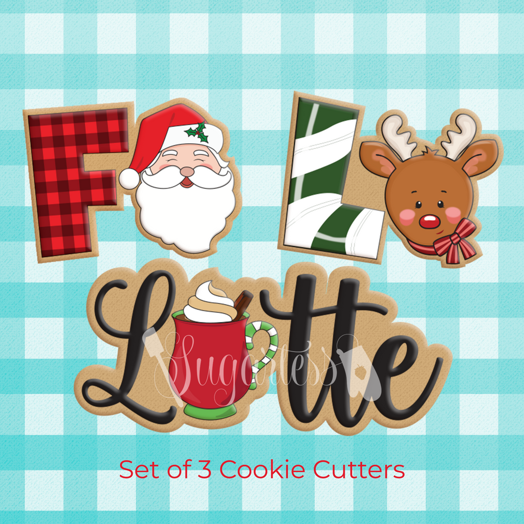 Sugartess custom cookie cutter in shape of set of 3 Fa La Latte Christmas word plaque with a Santa Claus head, Rudolph reindeer and latte cup in space of "A" letters.