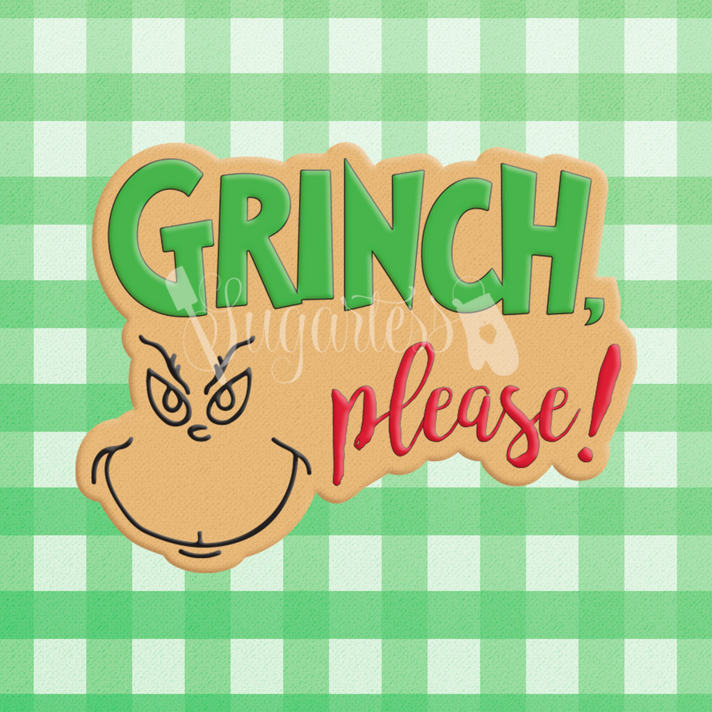 Sugartess custom Christmas cookie cutter in shape of a word plaque: Grinch, Please!